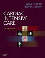 Cardiac Intensive Care - Allen Jeremias, David L. Brown