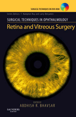 Surgical Techniques in Ophthalmology Series: Retina and Vitreous Surgery - Abdhish R. Bhavsar