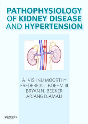 Pathophysiology of Kidney Disease and Hypertension - A. Vishnu Moorthy, Bryan Neil Becker, Frederick J. Boehm, Arjang Djamali