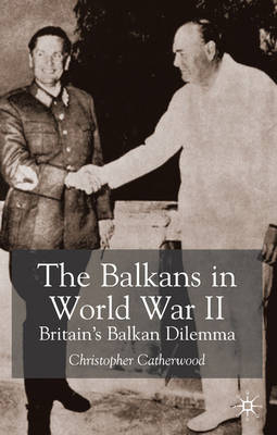 Balkans in World War Two -  C. Catherwood