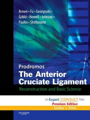 The Anterior Cruciate Ligament - Chadwick Prodromos, Charles Brown, Freddie H. Fu, Anastasios D. Georgoulis, Alberto Gobbi