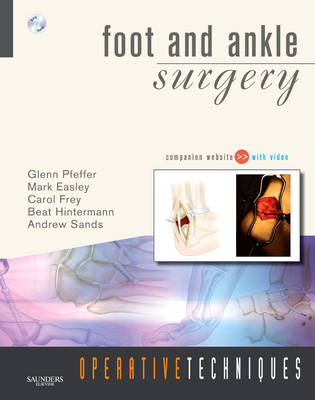 Operative Techniques: Foot and Ankle Surgery - Glenn B. Pfeffer, Mark E. Easley, Beat Hintermann, Andrew K. Sands