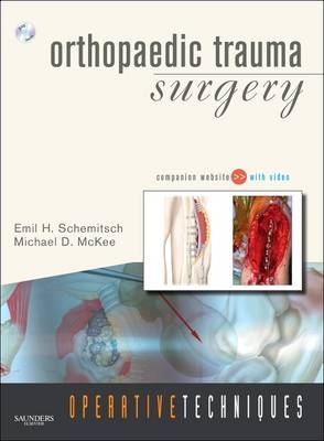 Operative Techniques: Orthopaedic Trauma Surgery - Emil Schemitsch