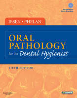 Oral Pathology for the Dental Hygienist - Olga A. C. Ibsen, Joan Andersen Phelan