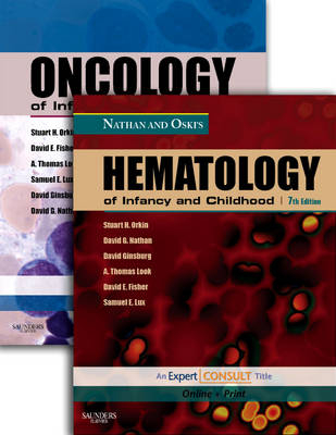 Nathan & Oski's Hematology of Infancy and Childhood, 7e and Orkin: Oncology of Infancy and Childhood Package - Stuart H. Orkin, David E. Fisher, A. Thomas Look, Samuel Lux  IV, David Ginsburg