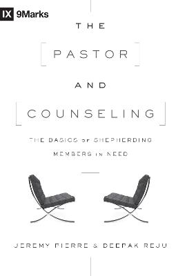 The Pastor and Counseling - Jeremy Pierre, Deepak Reju