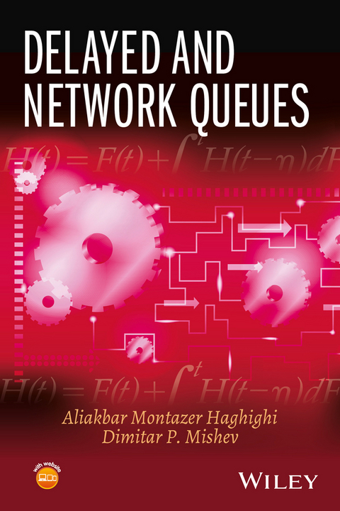 Delayed and Network Queues - Aliakbar Montazer Haghighi, Dimitar P. Mishev