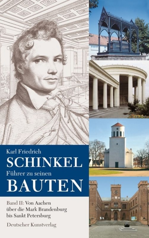 Karl Friedrich Schinkel / Karl Friedrich Schinkel. Führer zu seinen Bauten - 