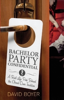 Bachelor Party Confidential - David Boyer