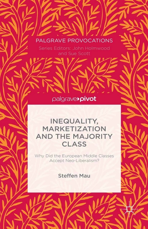 Inequality, Marketization and the Majority Class -  S. Mau