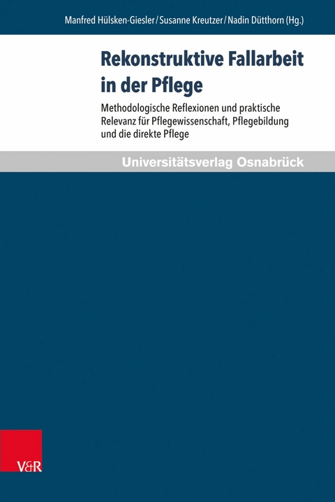 Rekonstruktive Fallarbeit in der Pflege - 