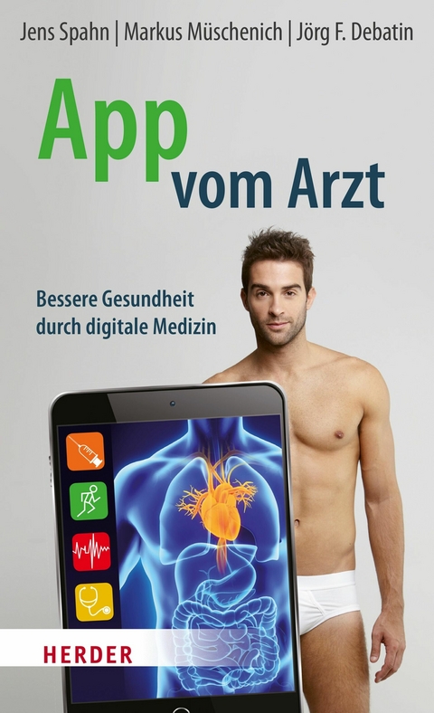 App vom Arzt - Jens Spahn, Dr. Markus Müschenich, Jörg F. Debatin