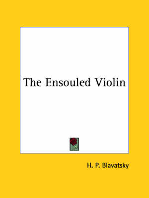 The Ensouled Violin - H. P. Blavatsky