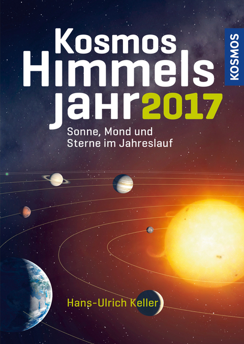 Kosmos Himmelsjahr 2017 - Hans-Ulrich Keller