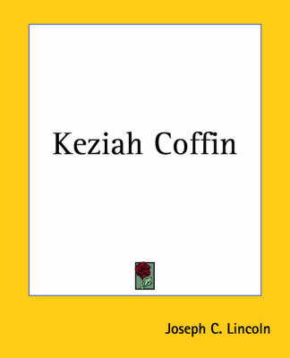 Keziah Coffin - Joseph C. Lincoln