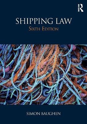 Shipping Law - Simon Baughen