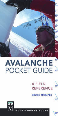 Avalanche Pocket Guide: a Field Reference - Bruce Tremper