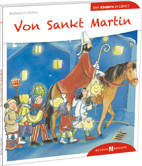 Von Sankt Martin den Kindern erzählt - Barbara Cratzius