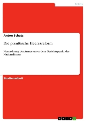 Die preussische Heeresreform - Anton Schatz