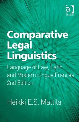 Comparative Legal Linguistics -  Heikki E.S. Mattila