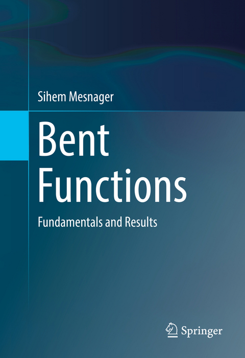 Bent Functions - Sihem Mesnager