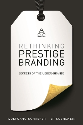 Rethinking Prestige Branding - Wolfgang Schaefer, JP Kuehlwein