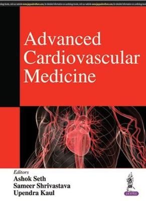 Advanced Cardiovascular Medicine - Ashok Seth, Sameer Shrivastava, Upendra Kaul