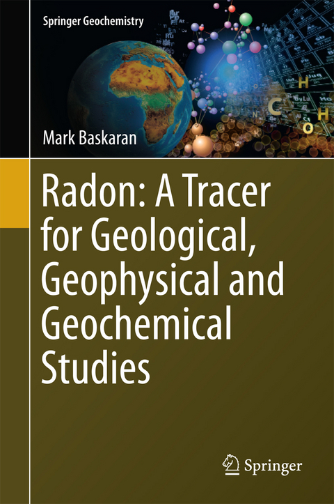 Radon: A Tracer for Geological, Geophysical and Geochemical Studies -  Mark Baskaran