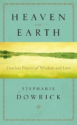 Heaven on Earth - Stephanie Dowrick
