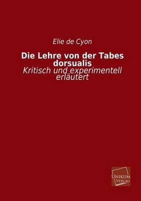 Die Lehre von der Tabes dorsualis - Elie De Cyon