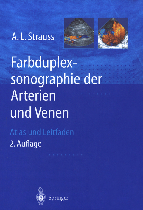 Farbduplexsonographie der Arterien und Venen - Andreas L. Strauss