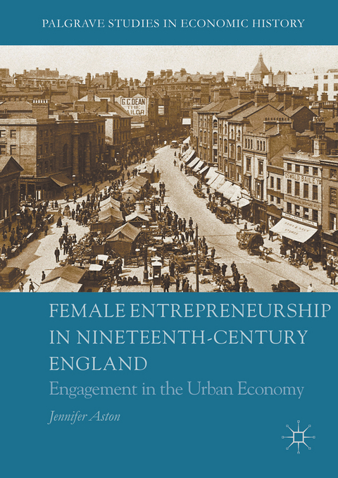 Female Entrepreneurship in Nineteenth-Century England - Jennifer Aston