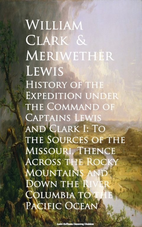 History of the Expedition under the Command of Cape Pacific Ocean -  William Clark,  Meriwether Lewis