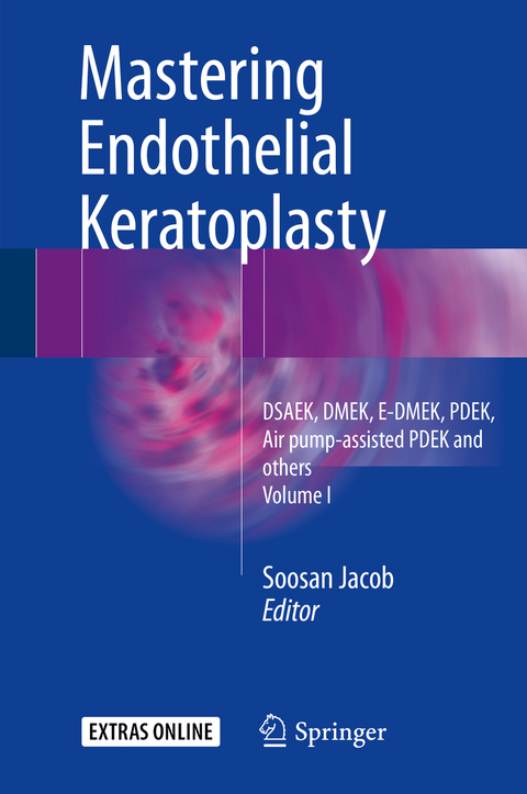 Mastering Endothelial Keratoplasty - 