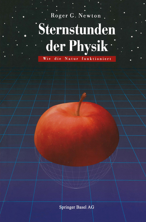 Sternstunden der Physik - Roger G. Newton