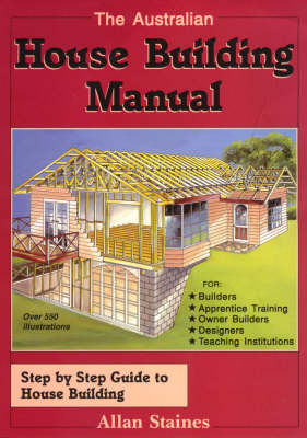 The Australian House Building Manual - Allan Staines