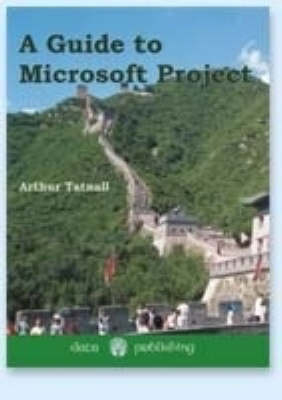 A Guide to Microsoft Project - Arthur Tatnall