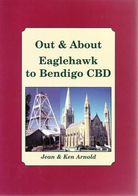 Out & About Eaglehawk to Bendigo CBD - Ken Arnold, Jean Arnold