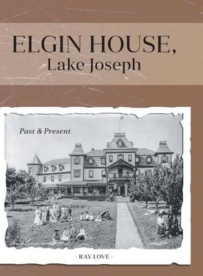 Elgin House, Lake Joseph - Ray Love
