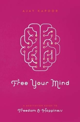 Free Your Mind - Ajay Kapoor