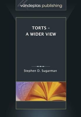 Torts - A Wider View - Stephen D Sugarman