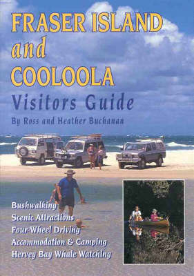 Fraser Island and Cooloola Visitors' Guide