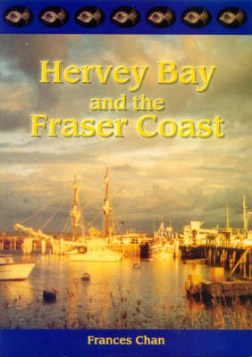 Hervey Bay and the Fraser Coast - Frances Chan