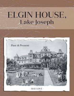 Elgin House, Lake Joseph - Ray Love