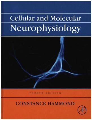 Cellular and Molecular Neurophysiology - Constance Hammond