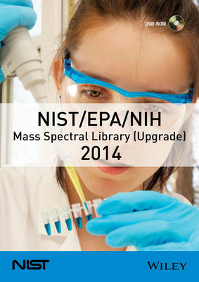 NIST / EPA / NIH Mass Spectral Library 2014 Upgrade -  NIST,  Wiley Technology