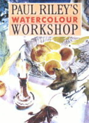 Paul Riley's Watercolour Workshop - Paul Riley
