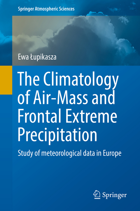 The Climatology of Air-Mass and Frontal Extreme Precipitation - Ewa Łupikasza