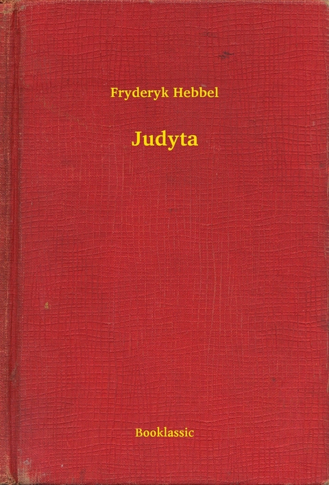 Judyta -  Fryderyk Hebbel