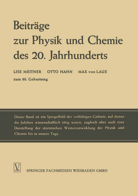 Beiträge zur Physik und Chemie des 20. Jahrhunderts - Lise Meitner, Otto Hahn, Max Laue